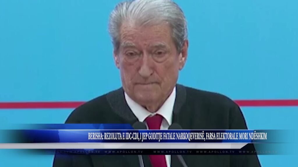 BERISHA REZOLUTA E IDC CDI, I JEP GODITJE FATALE NARKOQEVERISË, FARSA ELEKTORALE MORI NDËSHKIM BERISHA REZOLUTA E IDC CDI, I JEP GODITJE FATALE NARKOQEVERISË, FARSA ELEKTORALE MORI NDËSHKIM