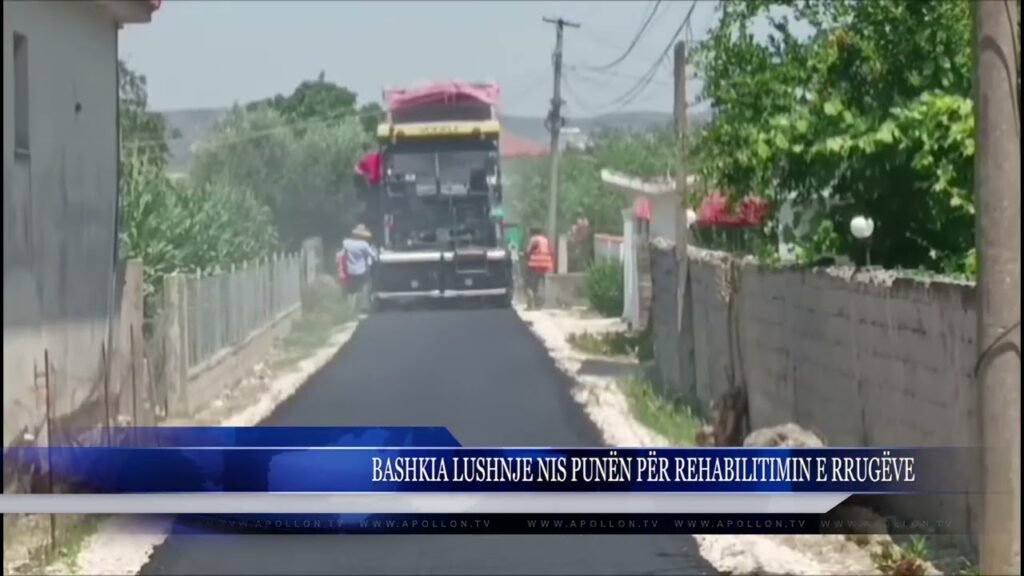BASHKIA LUSHNJE NIS PUNËN PËR REHABILITIMIN E RRUGËVE