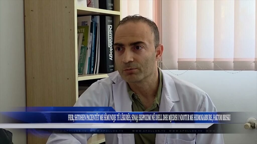 FIER, SHTOHEN PACIENTËT ME SËMUNDJE TË LËKURËS, SINAJ EKSPOZIMI NË DIELL DHE MJEDISI I NDOTUR FIER, SHTOHEN PACIENTËT ME SËMUNDJE TË LËKURËS, SINAJ EKSPOZIMI NË DIELL DHE MJEDISI I NDOTUR