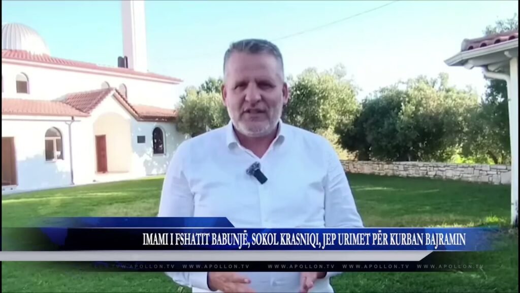 IMAMI I FSHATIT BABUNJË, SOKOL KRASNIQI, JEP URIMET PËR KURBAN BAJRAMIN IMAMI I FSHATIT BABUNJË, SOKOL KRASNIQI, JEP URIMET PËR KURBAN BAJRAMIN