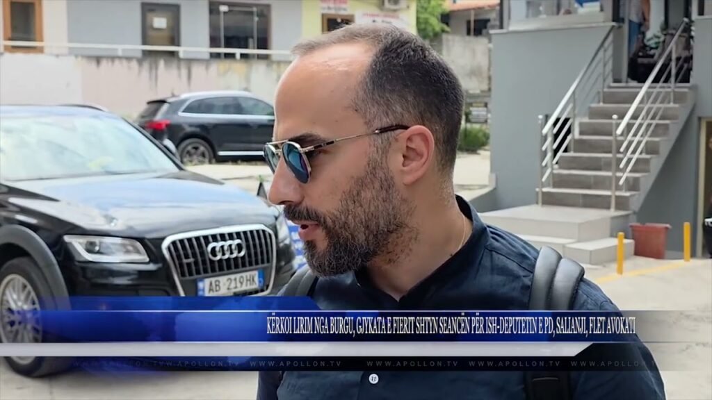 KËRKOI LIRIM NGA BURGU, GJYKATA E FIERIT SHTYN SEANCËN PËR ISH DEPUTETIN E PD, SALIANJI
