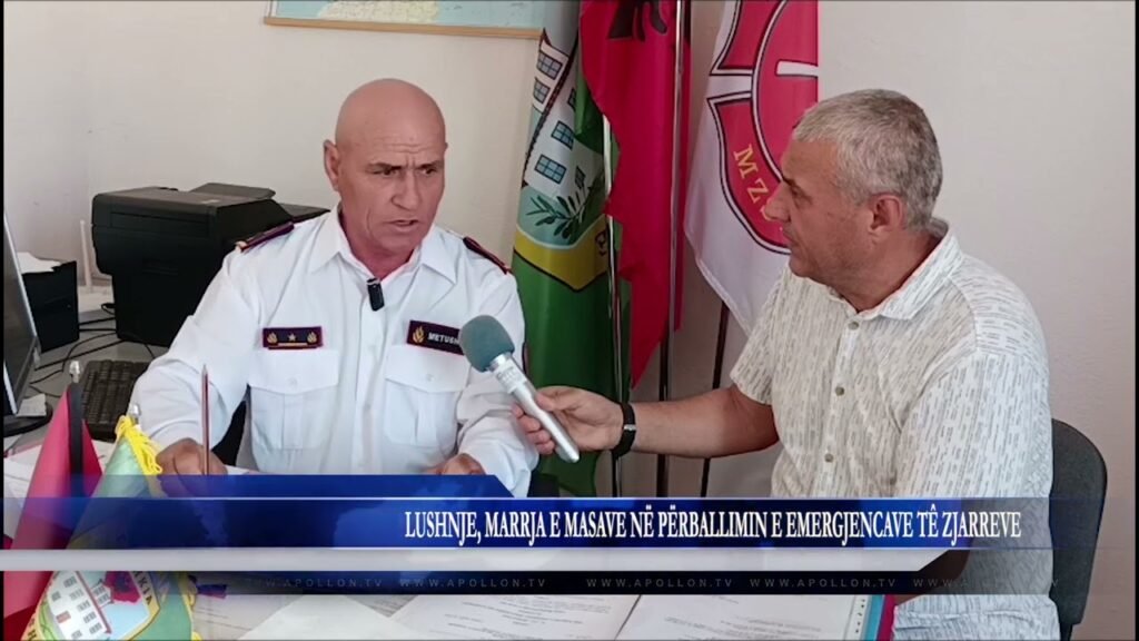 LUSHNJE, MARRJA E MASAVE NË PËRBALLIMIN E EMERGJENCAVE TÊ ZJARREVE LUSHNJE, MARRJA E MASAVE NË PËRBALLIMIN E EMERGJENCAVE TÊ ZJARREVE