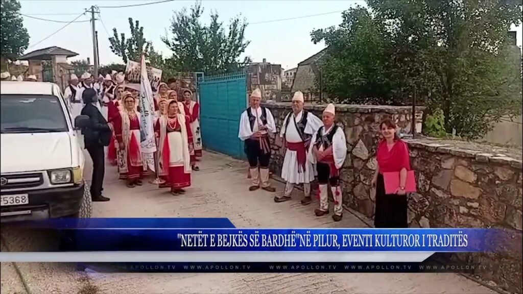 ”NETËT E BEJKËS SË BARDHË”NË PILUR, EVENTI KULTUROR I TRADITËS ”NETËT E BEJKËS SË BARDHË”NË PILUR, EVENTI KULTUROR I TRADITËS