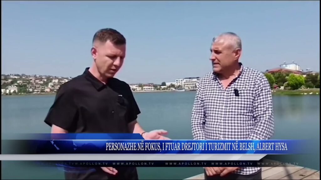 PERSONAZHE NË FOKUS, I FTUAR DREJTORI I TURIZMIT NË BELSH, ALBERT HYSA PERSONAZHE NË FOKUS, I FTUAR DREJTORI I TURIZMIT NË BELSH, ALBERT HYSA