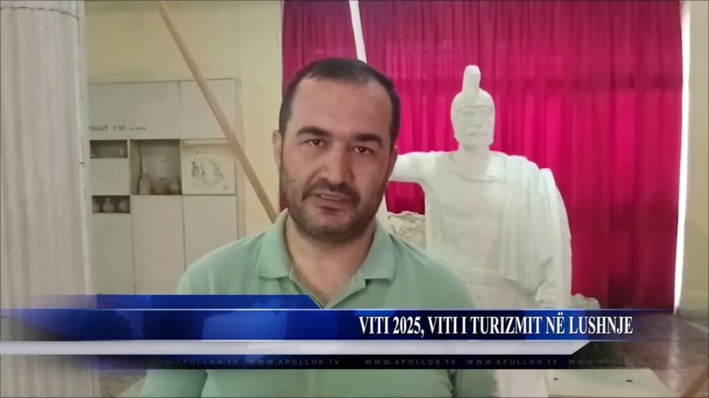 VITI 2025, VITI I TURIZMIT NË LUSHNJE VITI 2025, VITI I TURIZMIT NË LUSHNJE
