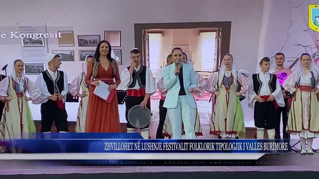 ZHVILLOHET NË LUSHNJE FESTIVALI FOLKLORIK TIPOLOGJIK I VALLES BURIMORE ZHVILLOHET NË LUSHNJE FESTIVALI FOLKLORIK TIPOLOGJIK I VALLES BURIMORE