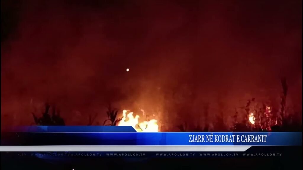ZJARR NË KODRAT E CAKRANIT ZJARR NË KODRAT E CAKRANIT