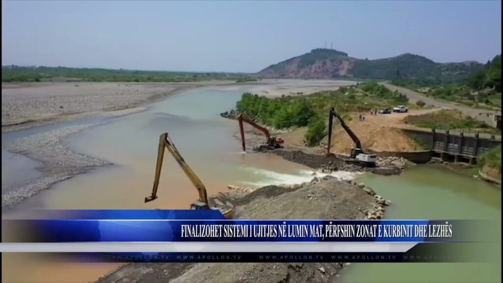 FINALIZOHET SISTEMI I UJITJES NË LUMIN MAT, PËRFSHIN ZONAT E KURBINIT DHE LEZHËS