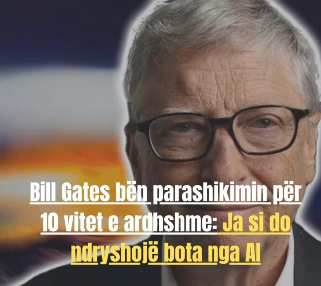 Inteligjenca artificiale dhe revolucioni që parashikon Bill Gates